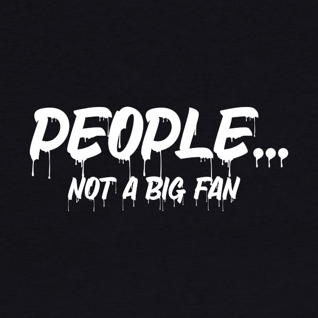 Funny People Not A Big Fan Introvert Sarcasm 4 by HayesHanna3bE2e